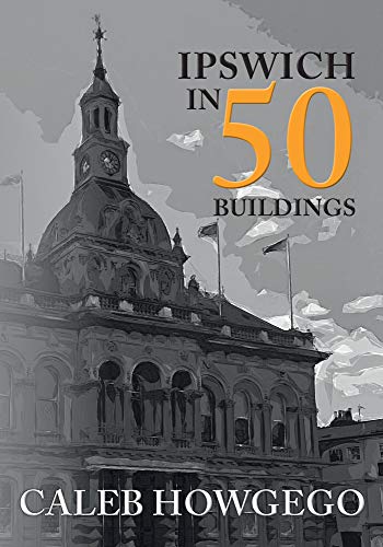 Book cover: Ipswich in 50 Buildings, featuring a clock tower illustration.