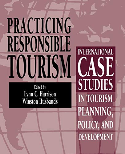 Practicing Responsible Tourism: International Case Studies in Tourism Planning