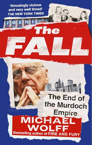 The Fall : The End of the Murdoch Empire
