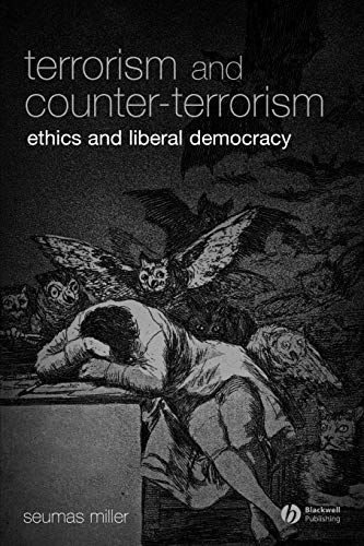 Terrorism and Counter-terrorism: Ethics and Liberal Democracy