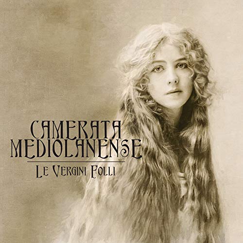 Camerata Mediolanense - Le Vergini Folli [CD]