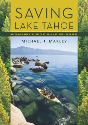Saving Lake Tahoe : An Environmental History of a National Treasure