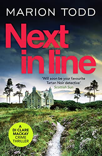 Next in Line: A must-read Scottish crime thriller: 5 (Detective Clare Mackay)