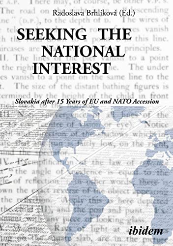 Seeking the National Interest : Slovakia after 15 Years of EU and NATO Accession