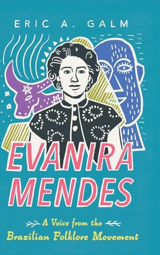 Evanira Mendes : A Voice from the Brazilian Folklore Movement