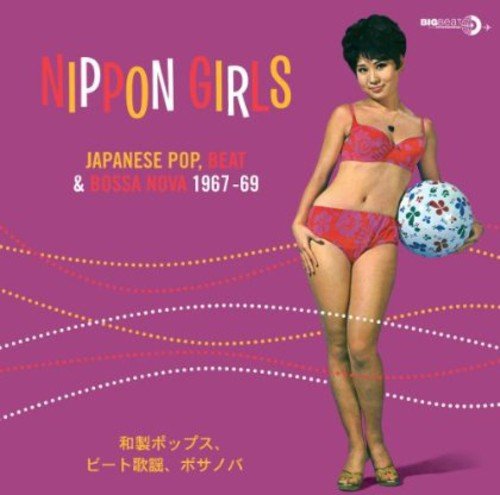 Various Artists - Nippon Girls ~ Japanese Pop, Beat & Bossa Nova 1967-69 [VINYL]