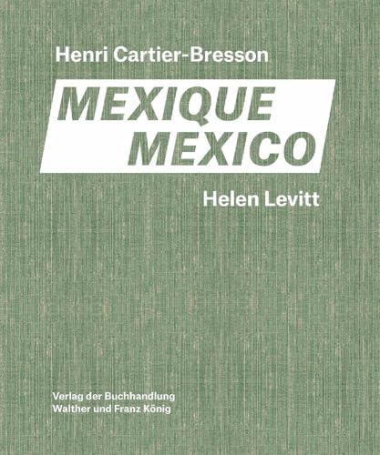 Helen Levitt / Henri Cartier-Bresson. Mexico