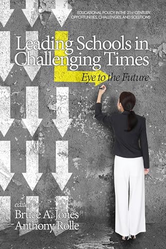 Leading Schools in Challenging Times : Eye to the Future