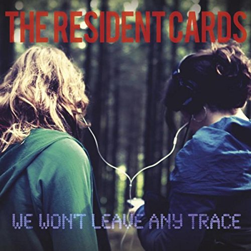 CD cover for The Resident Cards album “We Won’t Leave Any Trace.”