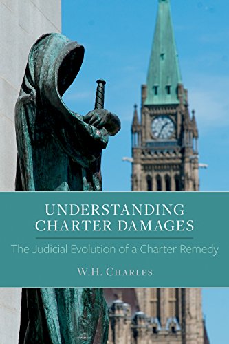 Understanding Charter Damages : The Judicial Evolution of a Charter Remedy