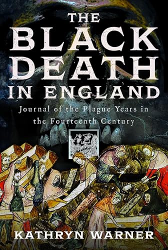 The Black Death in England : Journal of the Plague Years in the Fourteenth Century