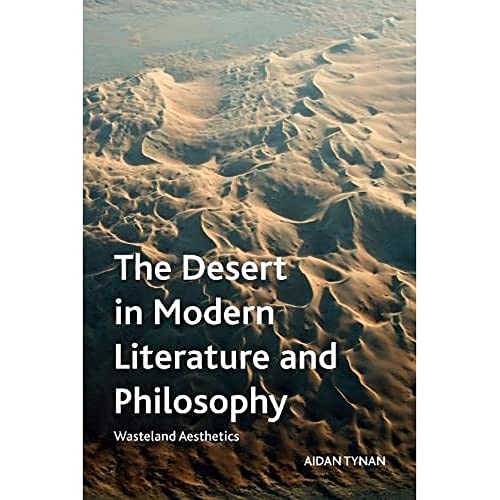 The Desert in Modern Literature and Philosophy : Wasteland Aesthetics