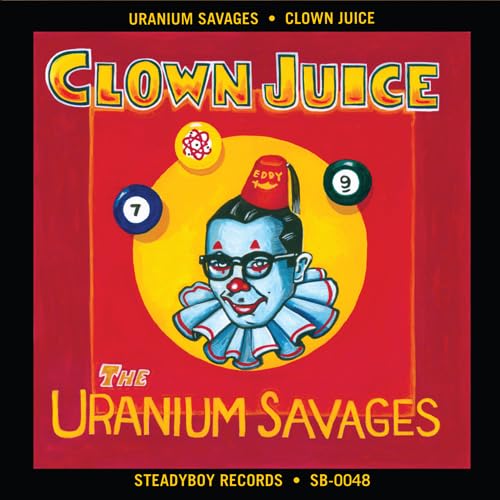 Uranium Savages - Clown Juice [CD]