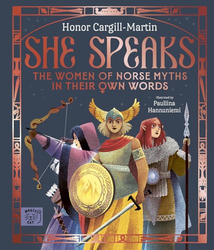 She Speaks: The Women of Norse Myths in their Own Words