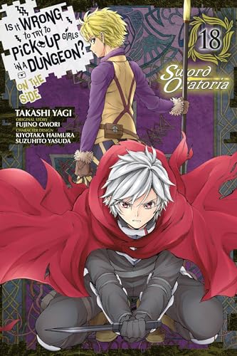 Is Wrong Pick Up Girls Dungeon Sword Oratoria Gn Vol 18 (Mr)