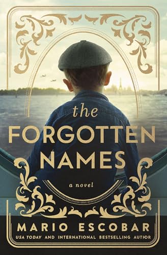 The Forgotten Names : A Tale of Heroism and Reclaiming Identity in Nazi-Occupied France