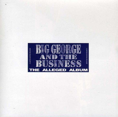 Big George & The Business - Alleged Album [CD]