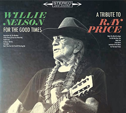 Willie Nelson - For The Good Times: A Tribute To Ray Price [CD]