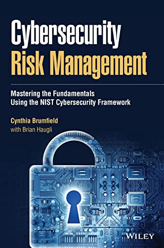 Cybersecurity Risk Management: Mastering the Fundamentals using the NIST Cybersecurity Framework