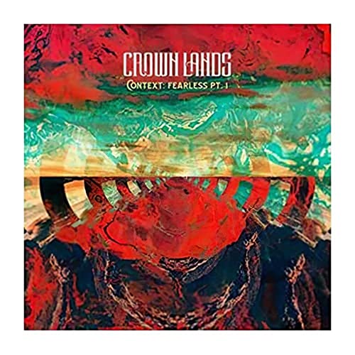 Crown Lands - Context: Fearless Pt. I / Right Way Back [VINYL]