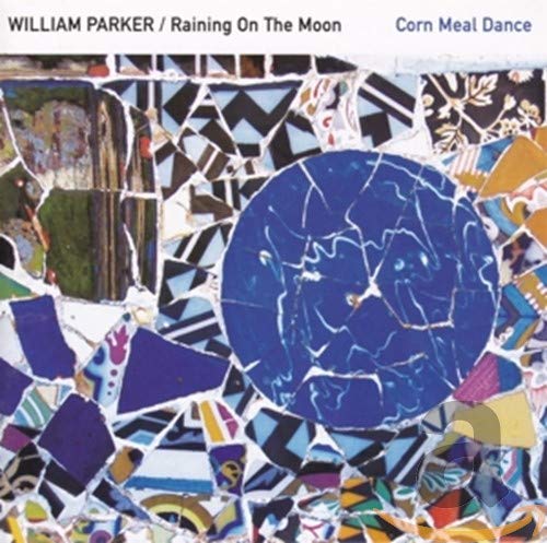 William Parker & Raining On Th - Corn Meal Dance [CD]
