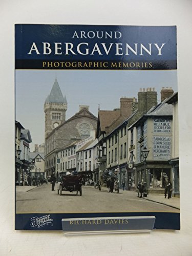 Around Abergavenny : Photographic Memories