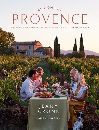 At Home in Provence : Recipes and Stories from Life in the South of France