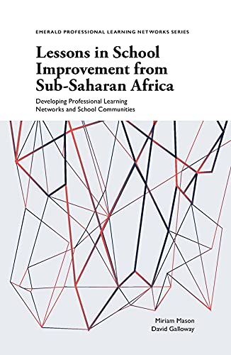 Lessons in School Improvement from Sub-Saharan Africa: Developing Professional Learning Networks and School Communities