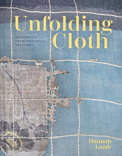 Unfolding Cloth : Inspiration from Historical Textiles