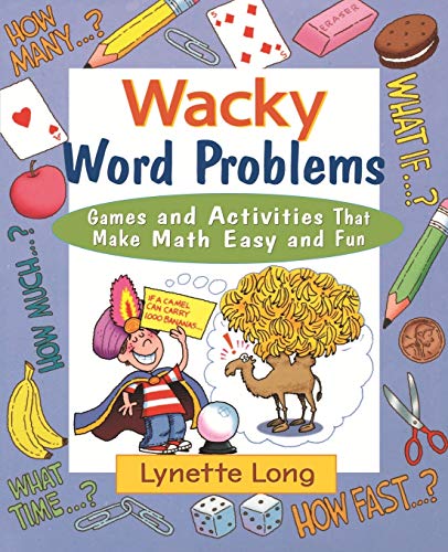 Wacky Word Problems: Games and Activities That Make Math Easy and Fun