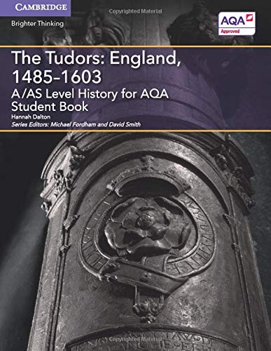 A/AS Level History for AQA The Tudors: England, 1485–1603 (A Level (AS) History AQA)