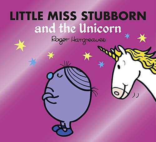 Little Miss Stubborn and the Unicorn (Mr. Men & Little Miss Magic)