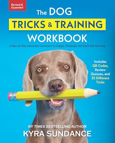 The Dog Tricks and Training Workbook, Revised and Expanded : A Step-by-Step Interactive Curriculum to Engage, Challenge, and Bond with Your Dog