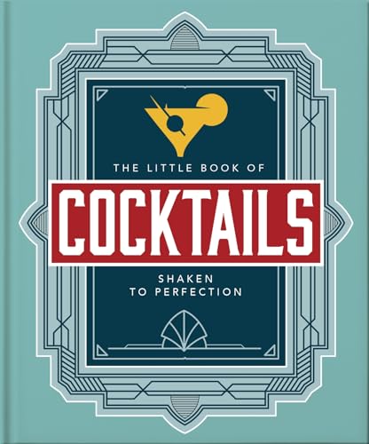 The Little Book of Cocktails : Shaken to Perfection