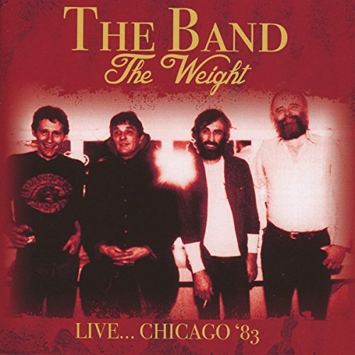 CD cover for The Band’s “The Weight Live… Chicago ‘83” featuring four men.