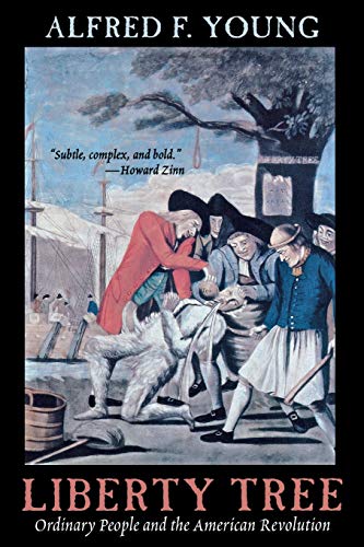 Liberty Tree: Ordinary People and the American Revolution