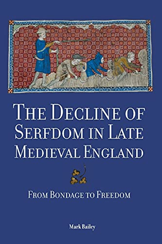 The Decline of Serfdom in Late Medieval England: From Bondage to Freedom