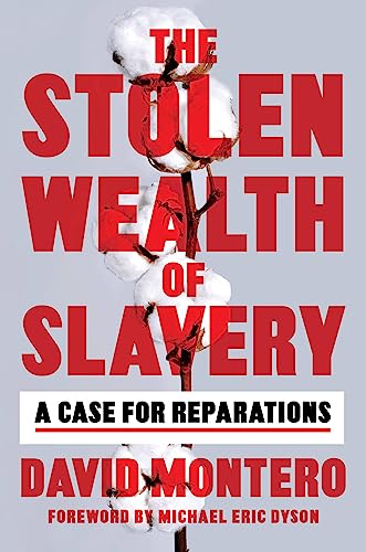 The Stolen Wealth of Slavery : A Case for Reparations