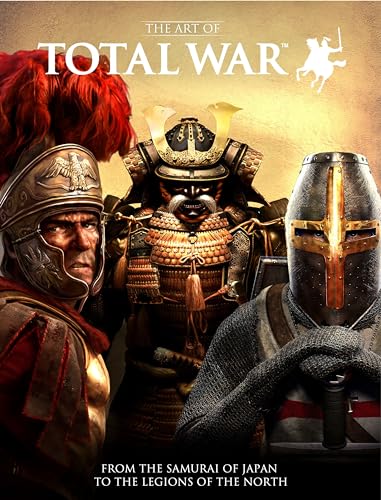 The Art of Total War : From the Samurai of Japan to the Legions of the North