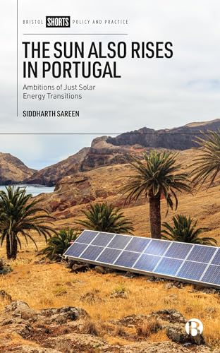 The Sun Also Rises in Portugal : Ambitions of Just Solar Energy Transitions