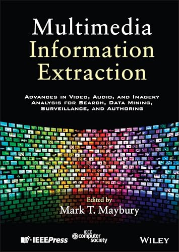 Multimedia Information Extraction: Advances in Video