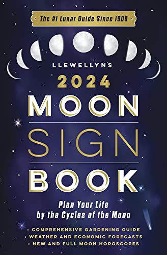 Llewellyn's 2024 Moon Sign Book: Plan Your Life by the Cycles of the Moon (Llewellyn's Moon Sign Books) (The Llewellyn's Moon Sign Books)