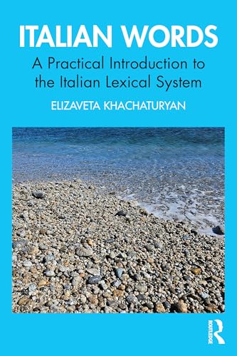 Italian Words : A Practical Introduction to the Italian Lexical System