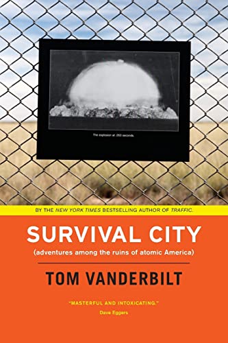 Survival City: Adventures Among the Ruins of Atomic America