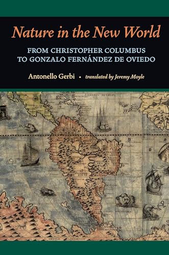 Nature in the New World : From Christopher Columbus to Gonzalo Fernandez De Oviedo