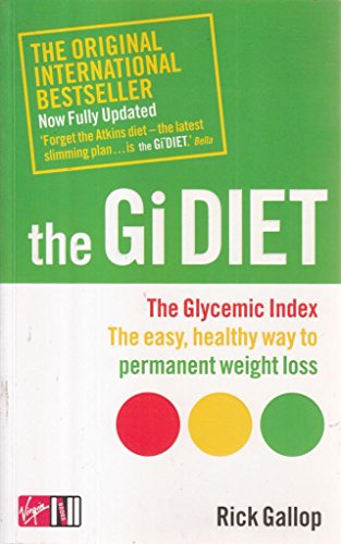 The Gi Diet (Now Fully Updated): The Glycemic Index; The Easy, Healthy Way to Permanent Weight Loss