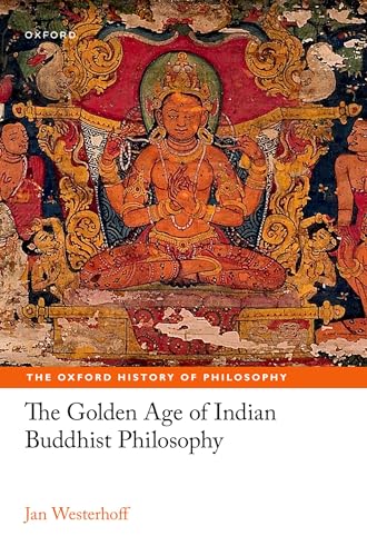 The Golden Age of Indian Buddhist Philosophy