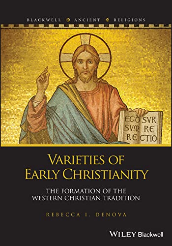 Varieties of Early Christianity : The Formation of the Western Christian Tradition
