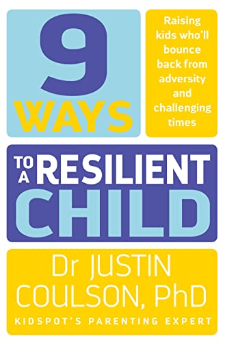 Book cover: "9 Ways to a Resilient Child" by Dr. Justin Coulson.