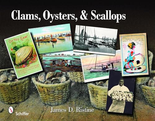 Clams, Oysters, and Scallops : An Illustrated History